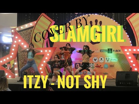 DANCE COVER BY SLAMGIRL [ NOT SHY + WANNABE (REMIX) - ITZY ]