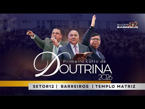 Primeiro Culto de Doutrina de 2026 (06/01) - Templo Matriz | IEADPEBARREIROS - Setor12