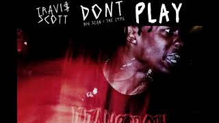 Travis Scott - Don&#39;t Play (Demo Version 1) (O.G)