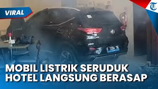 Detik-detik Mobil Listrik Tabrak HoteL! Masuk Sampai ke Lobi, Mobil Ringsek dan Pintu Kaca Pecah