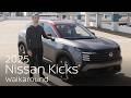 All New 2025 Nissan Kicks Subcompact SUV Walkaround Review