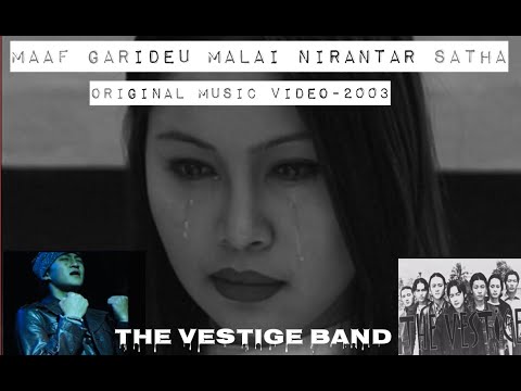 MAAF GARIDEU MALAI BY THE VESTIGE BAND DHARAN ORIGINAL VIDEO-2003.