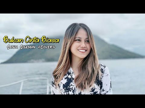 SANZA SOLEMAN - BUKAN CINTA BIASA (Cover)