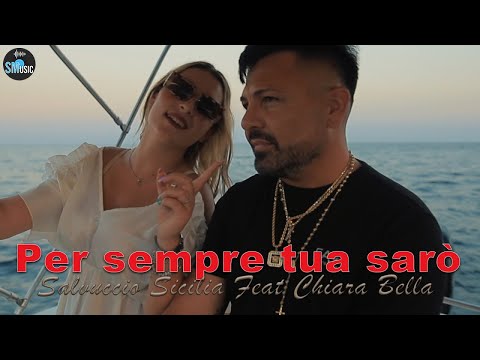 Salvuccio Sicilia Ft. Chiara Bella - Per sempre tua sarò