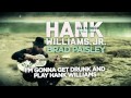 Hank Williams, Jr. w/ Brad Paisley "I'm Gonna Get Drunk And Play Hank Williams" Promo