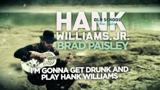 Hank Williams, Jr. w/ Brad Paisley &quot;I&#39;m Gonna Get Drunk And Play Hank Williams&quot; Promo