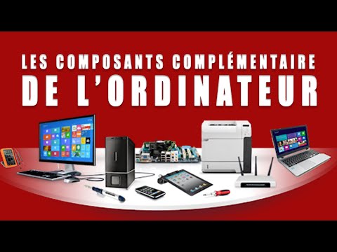 Les Composants Complémentaire de l'ordinateur, Leçon 4