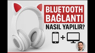 Karler CAT STN-28 Kedi Kulaklık Bluetooth ile Telefona ve Bilgisayara Nasıl Bağlanır? Telefon ve PC