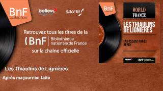 Les Thiaulins de Lignières - Après ma journée faite - feat. Roger Pearron