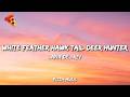 Lana Del Rey White Feather Hawk Tail Deer Hunter Lyrics