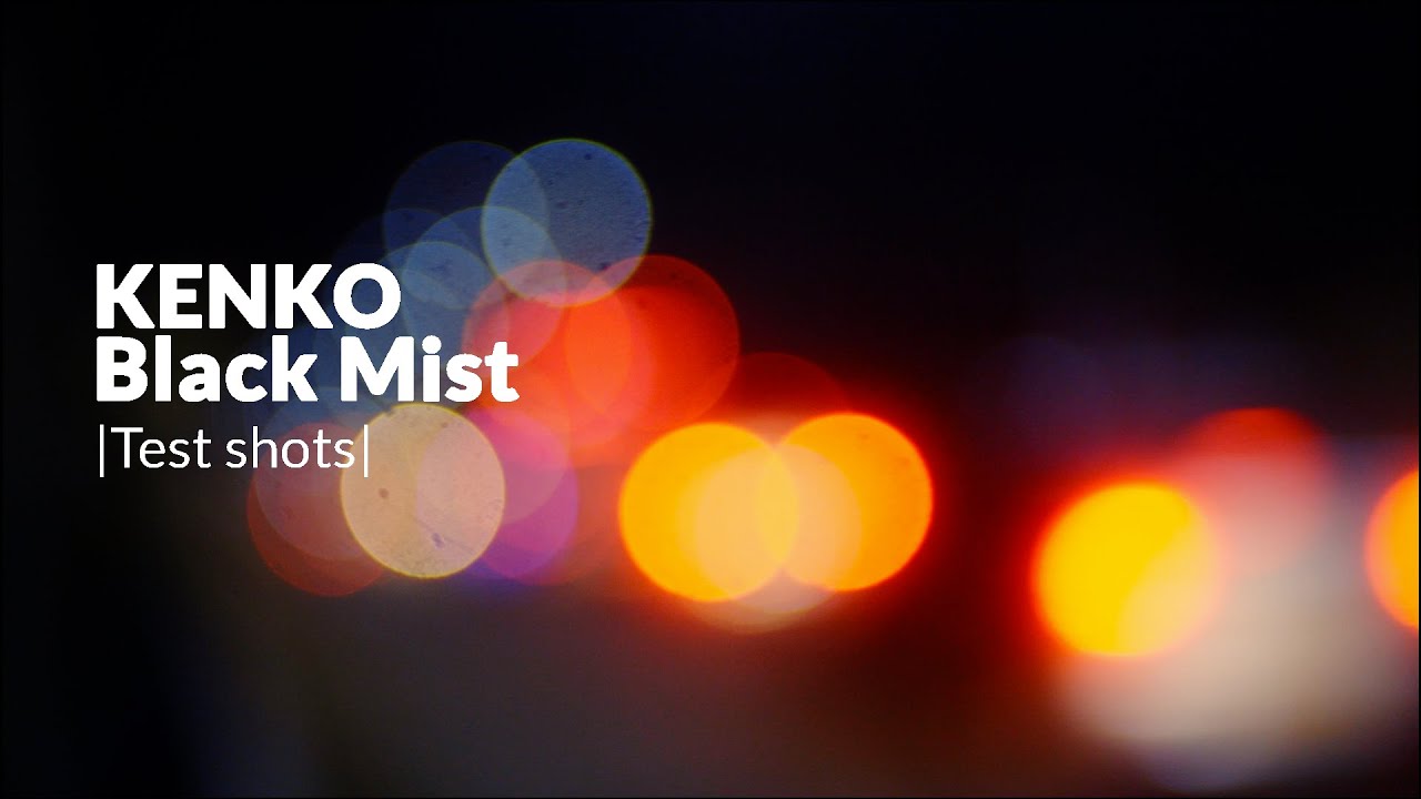 KENKO black mist | Test Shots - Night & Portrait