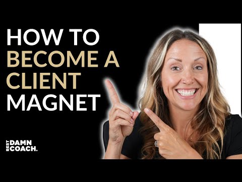 How To Become A Client Magnet