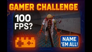 GAMER CHALLENGE: Name These 100 FPS!  (PART 2)