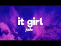 JADE - IT girl (Lyrics)