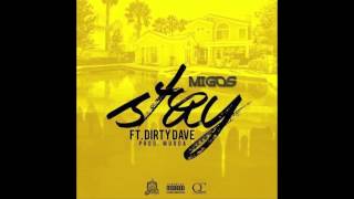 Migos ft Dirty Dave - Stay ( NO DJ ) @DirtyDaveDDE @MurdaBeatz_