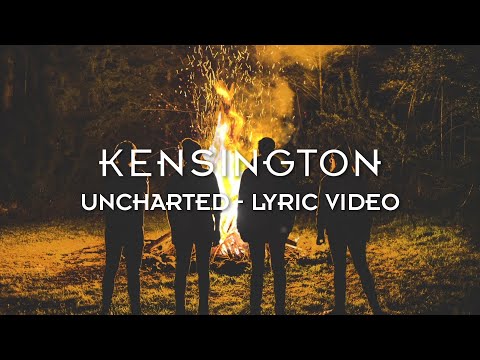 Kensington - Uncharted (Official Lyric Video)