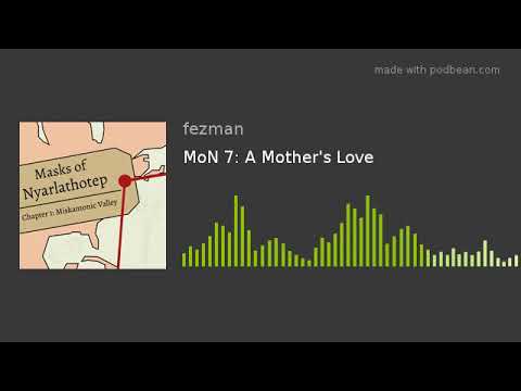 MoN 7: A Mother's Love