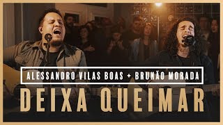 Deixa Queimar - Alessandro Vilas Boas + Brunão Morada // Som do Secreto (Vol. 1)