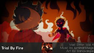 Vast Error Vol. 4 - Trial By Fire