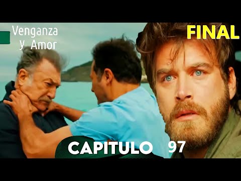 Venganza y Amor Capitulo 97 - Doblado En Español - Venganza y Amor Capitulo Final