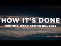 Huntrix How It S Done Lyrics KPop Demon Hunters