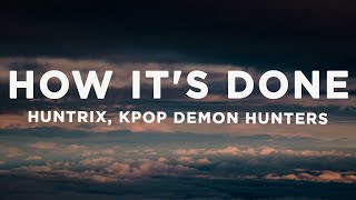 Download lagu Huntrix - How It's Done (Lyrics) KPop Demon Hunters mp3 Download lagu Huntrix - How It's Done (Lyrics) KPop Demon Hunters mp3