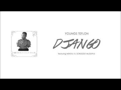 Youngs Teflon - Django (Ft. Mental K & Scrooge McDuffle) (Produced By Insane Beatz)