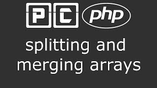 PHP beginners tutorial 34 - splitting and merging arrays