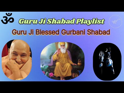 Guru Ji Shabad Playlist || Guru Ji Blessed Gurbani Shabad Kirtan || Guru Ji Divine Shabad ||