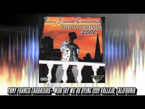 Tony Francis Cardassius - Who Say We're Dying 1999 Vallejo, California