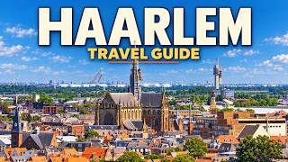 Top Things to Do in Haarlem, Netherlands | Ultimate Haarlem Travel Guide 2026