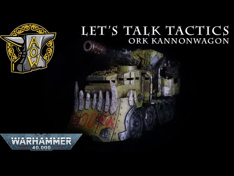 Let's Talk Tactics: Ork Kannonwagon