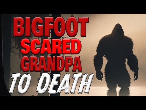 Bigfoot Scared my Grandfather TO DEATH