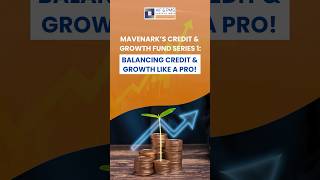 MavenArk’s Credit & Growth Fund Series 1: Balancing Credit & Growth Like A Pro!