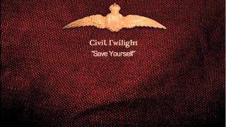 Civil Twilight - "Save Yourself"