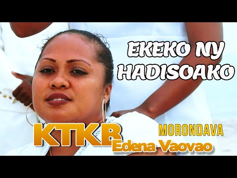 KTKB Edena Vaovao Morondava - EKEKO NY HADISOAKO A: Ratianasolo Henri | C: Down Rodgers & Eric Wyse