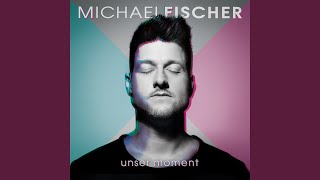 Songtext von Michael Fischer - Unser Moment ... Text Musik-video-Miniaturansicht