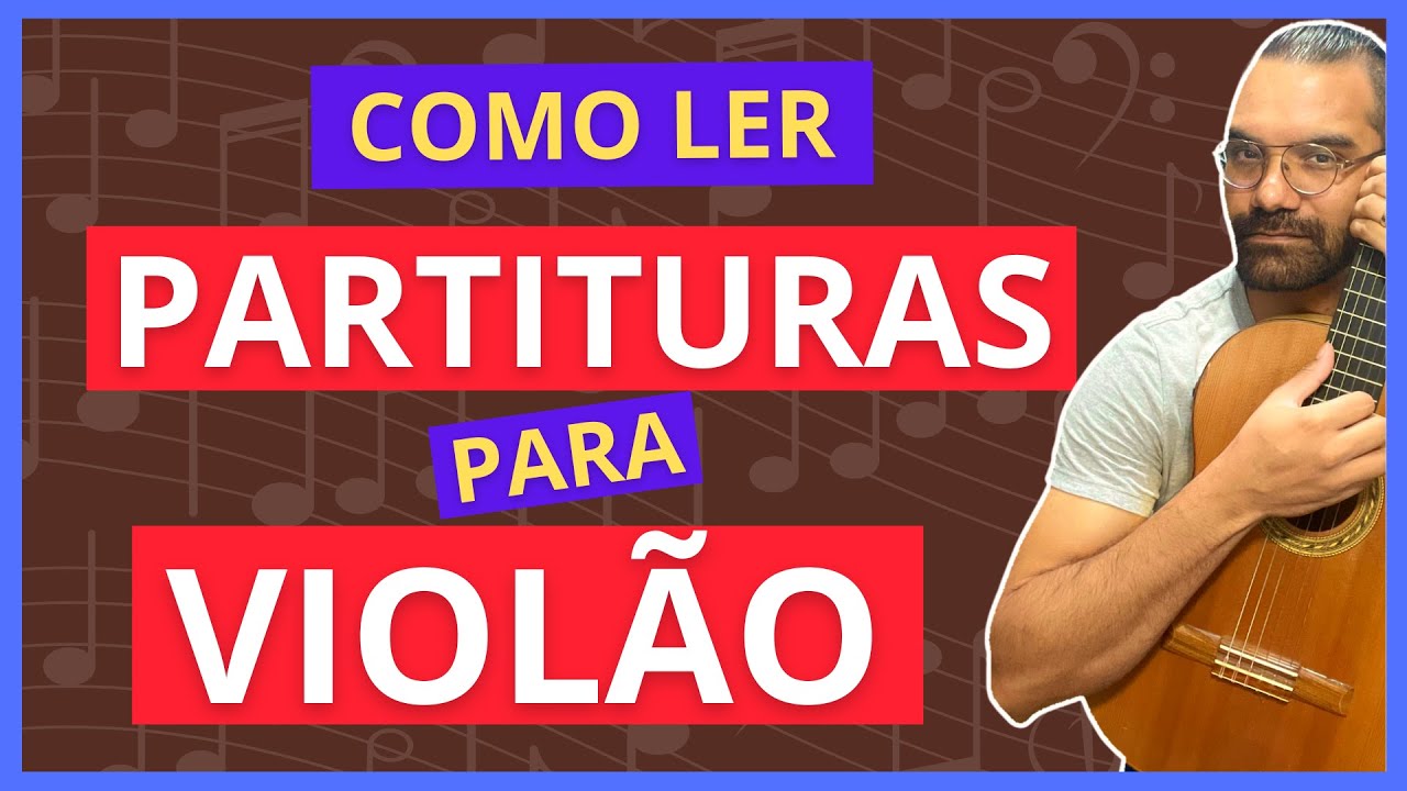 Como Ler Partituras Para Violão: Todos os segredos revelados!