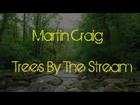 Martin Craig -  Trees By The Stream -  Demo