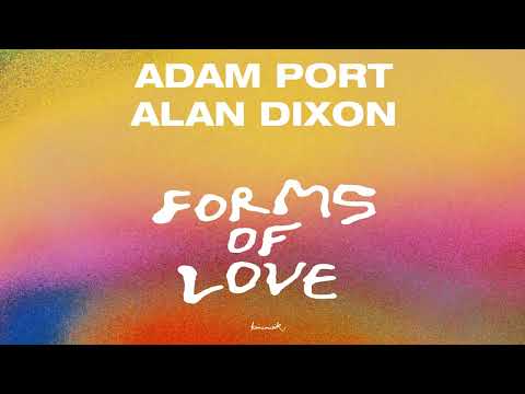 Adam Port & Alan Dixon - Forms Of Love