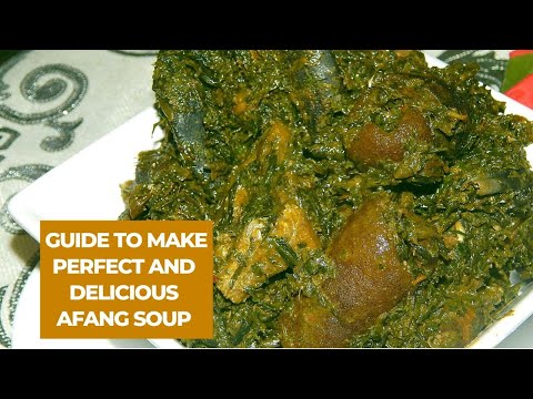 AFANG SOUP: GUIDE TO MAKE PERFECT AND DELICIOUS AFANG SOUP