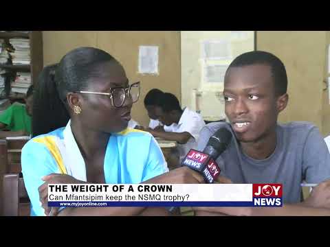The weight of a crown: Can Mfantsipim keep the&nbsp;NSMQ&nbsp;trophy?#NSMQOnJoy #NSMQ2025