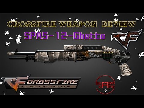 CrossFire China 2.0 : SPAS-12-Ghetto (ShotGun Slug) [Review] (~˘▾˘)~ #60FPS