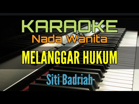 MELANGGAR HUKUM / KARAOKE (Siti Badriah)