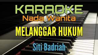 Download lagu MELANGGAR HUKUM / KARAOKE (Siti Badriah) mp3