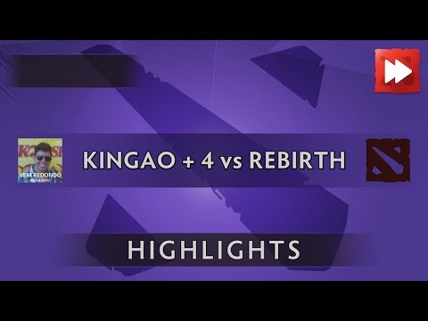 KINGAO + 4 vs Rebirth Esports - World Electronic Sports Games International - Dota Highlights