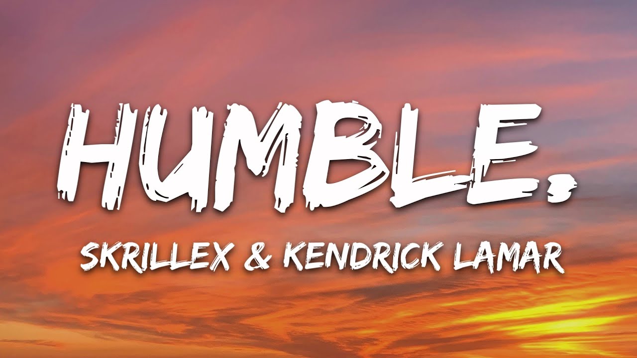 Kendrick Lamar - HUMBLE. (Skrillex Remix) (Lyrics)