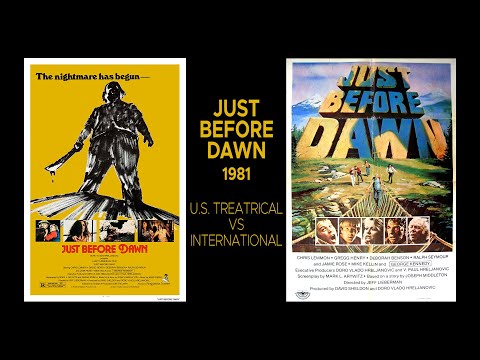 Just Before Dawn - U.S. (103 min) vs International (91 min) 1981