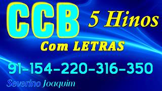 HINOS CCB COM LETRAS - 5 HINOS SELECIONADOS 91-154-220-316-350 - LOUVE E CANTE