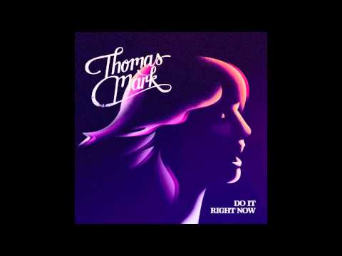 Thomas Mark - Do It Right Now